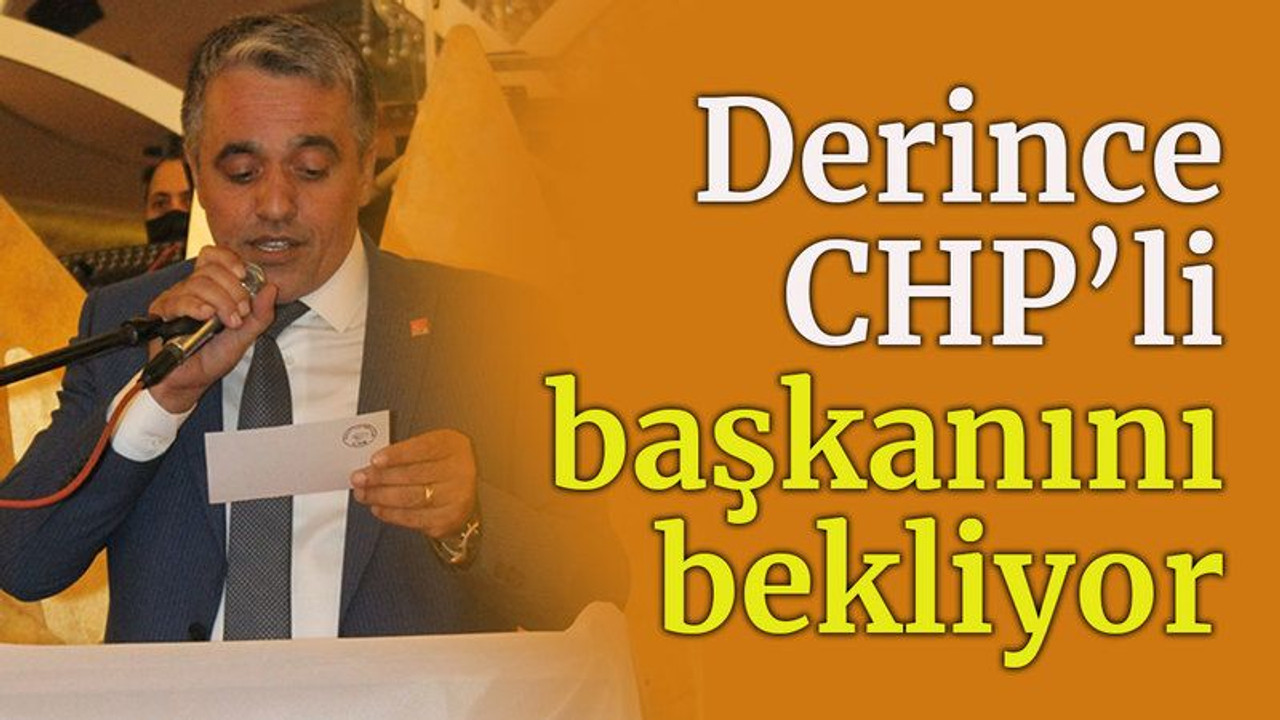 Derince CHP’li başkanını bekliyor